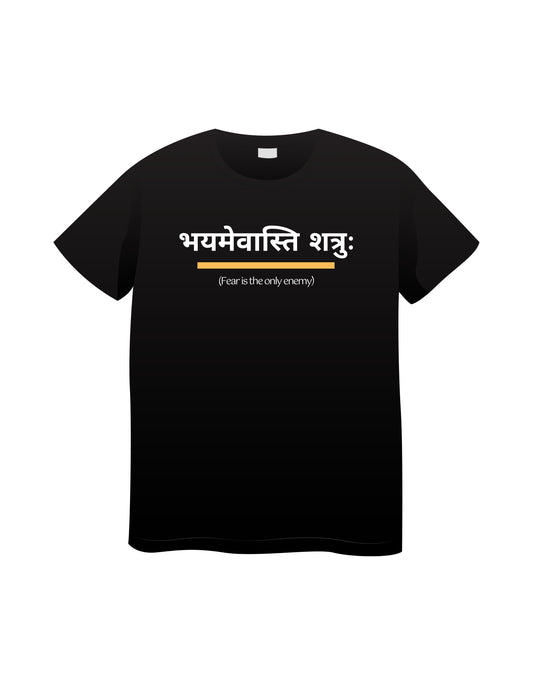 Bhayame Vasti Shatru Fear is the Only Enemy Black T-shirt