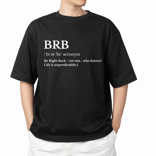 Black Minimalist BRB Quirky Tshirt